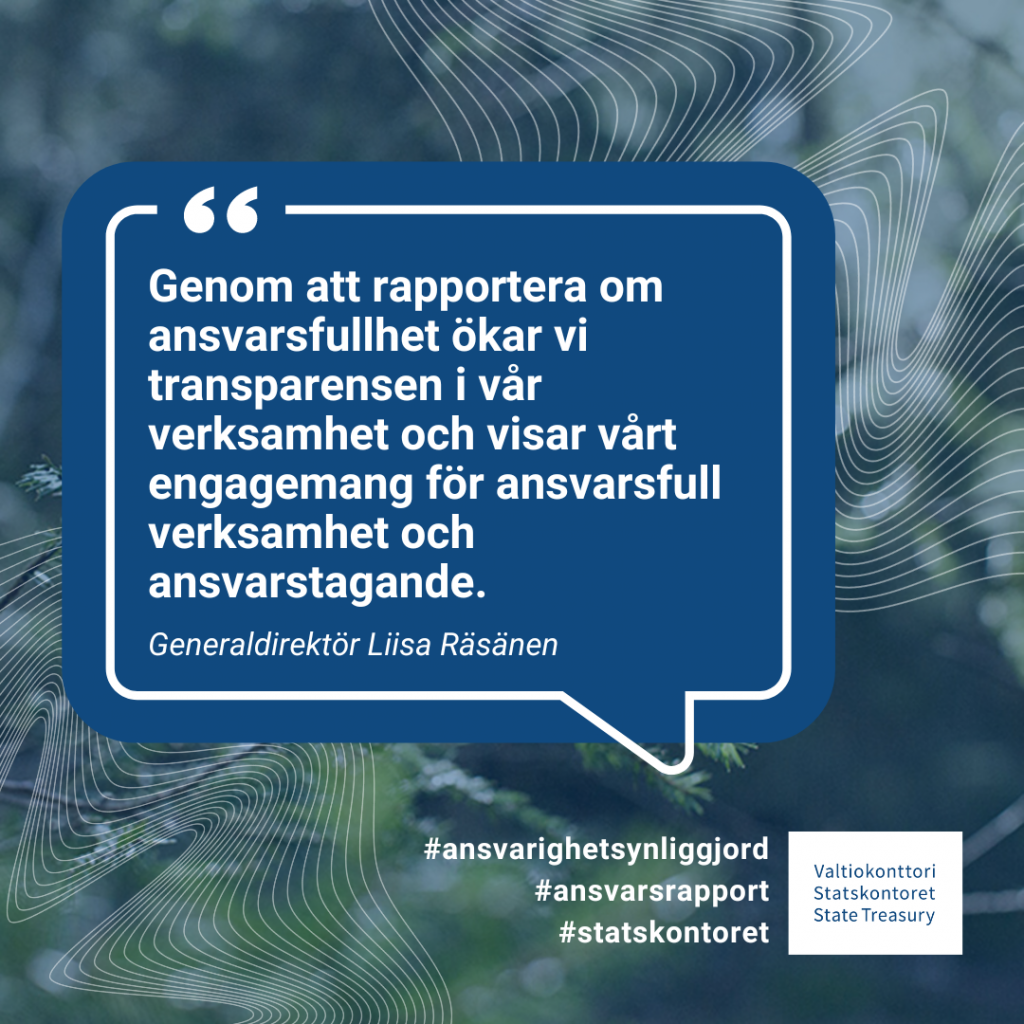 "Genom att rapportera om ansvarsfullhet ökar vi transparensen i vår verksamhet och visar vårt engagemang för ansvarsfull verksamhet och ansvarstagande." -Liisa Räsänen