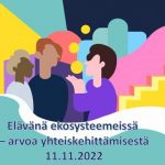Elävänä ekosysteemeissä – arvoa yhteiskehittämisestä 11.11. klo 9-12