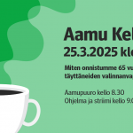 Aamu Kelassa 25.3.2025 – Miten onnistumme 65 vuotta täyttäneiden valinnanvapauskokeilussa