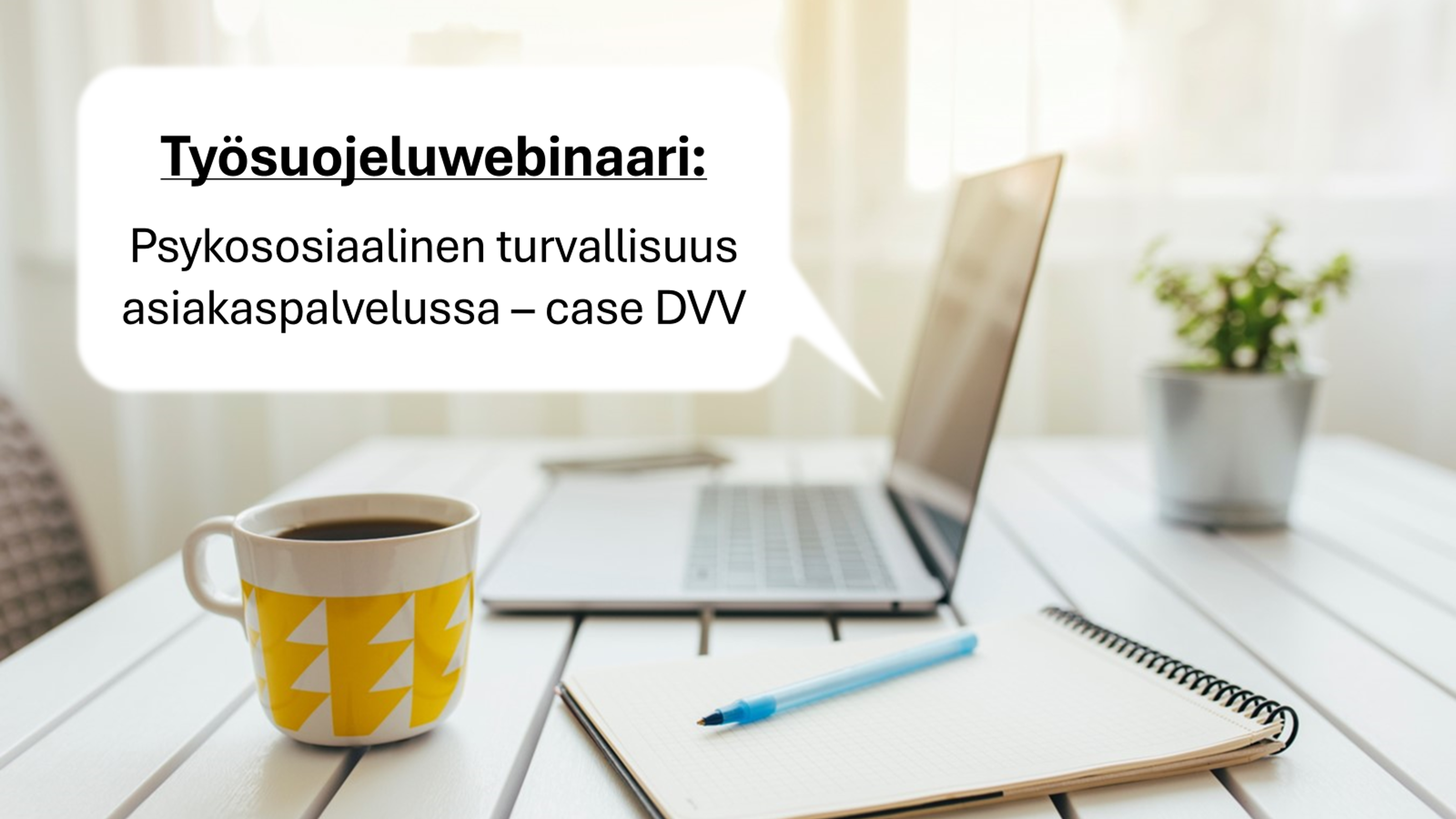 Kuvituskuvassa kannettava tietokone, muki, kynä ja vihko työpöydällä sekä tekstinä tapahtuman nimi.