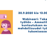 Webinaari: Takaisin työhön Ammatillisen kuntoutuksen monet mahdollisuudet työkyvyn tukemisessa 30.9.