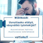 Webinaaritallenne: Uuvuttaako etätyö, väsyvätkö työntekijät?